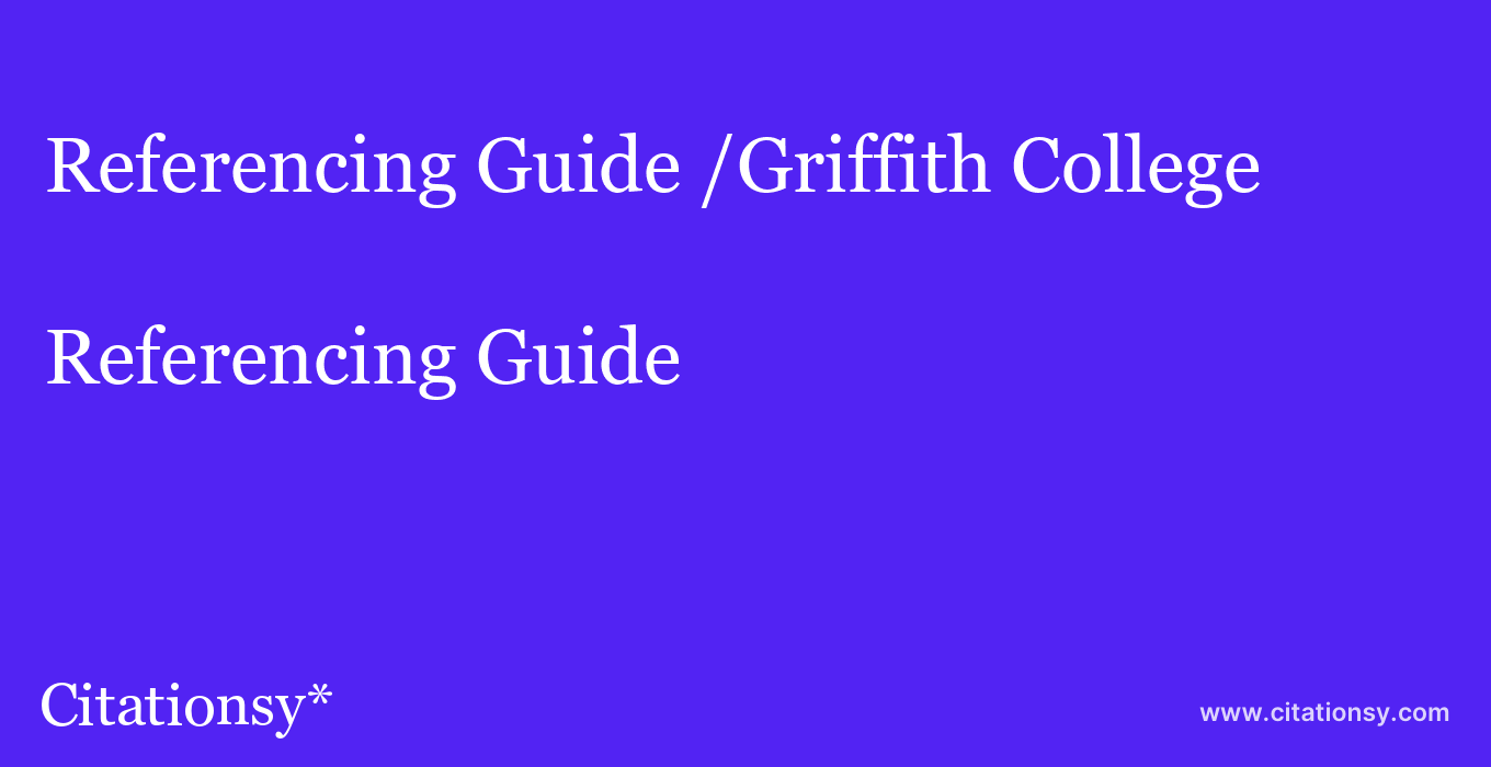 Referencing Guide: /Griffith College